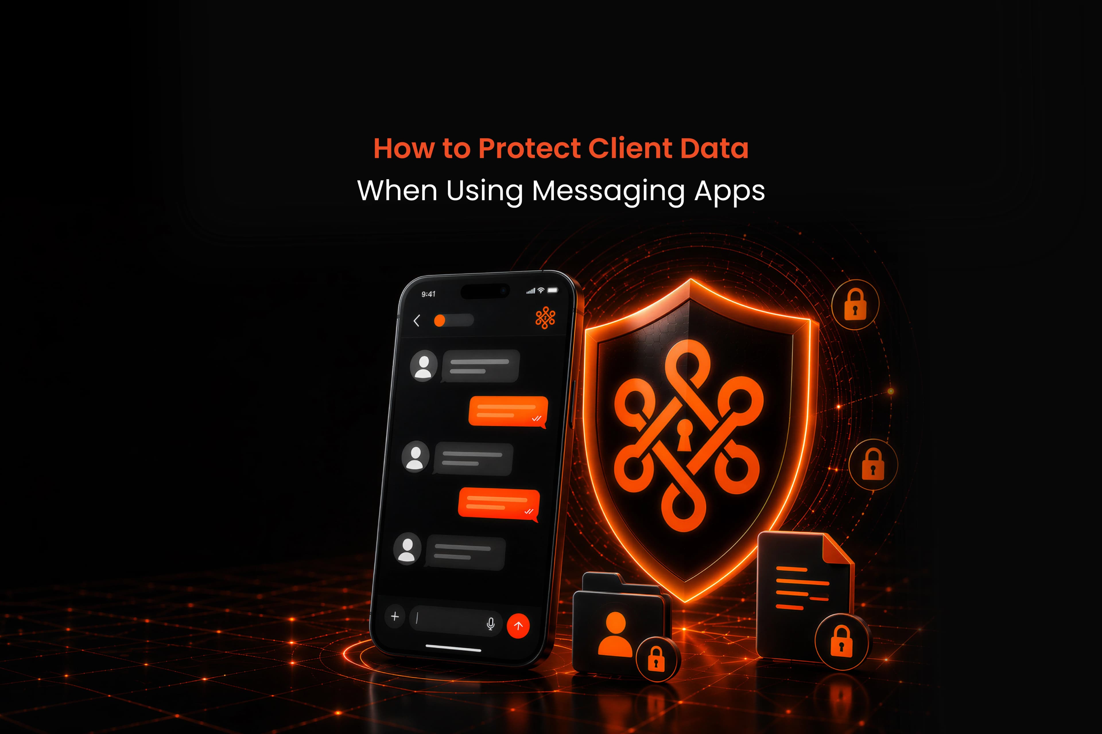 How to Protect Client Data When Using Messaging Apps