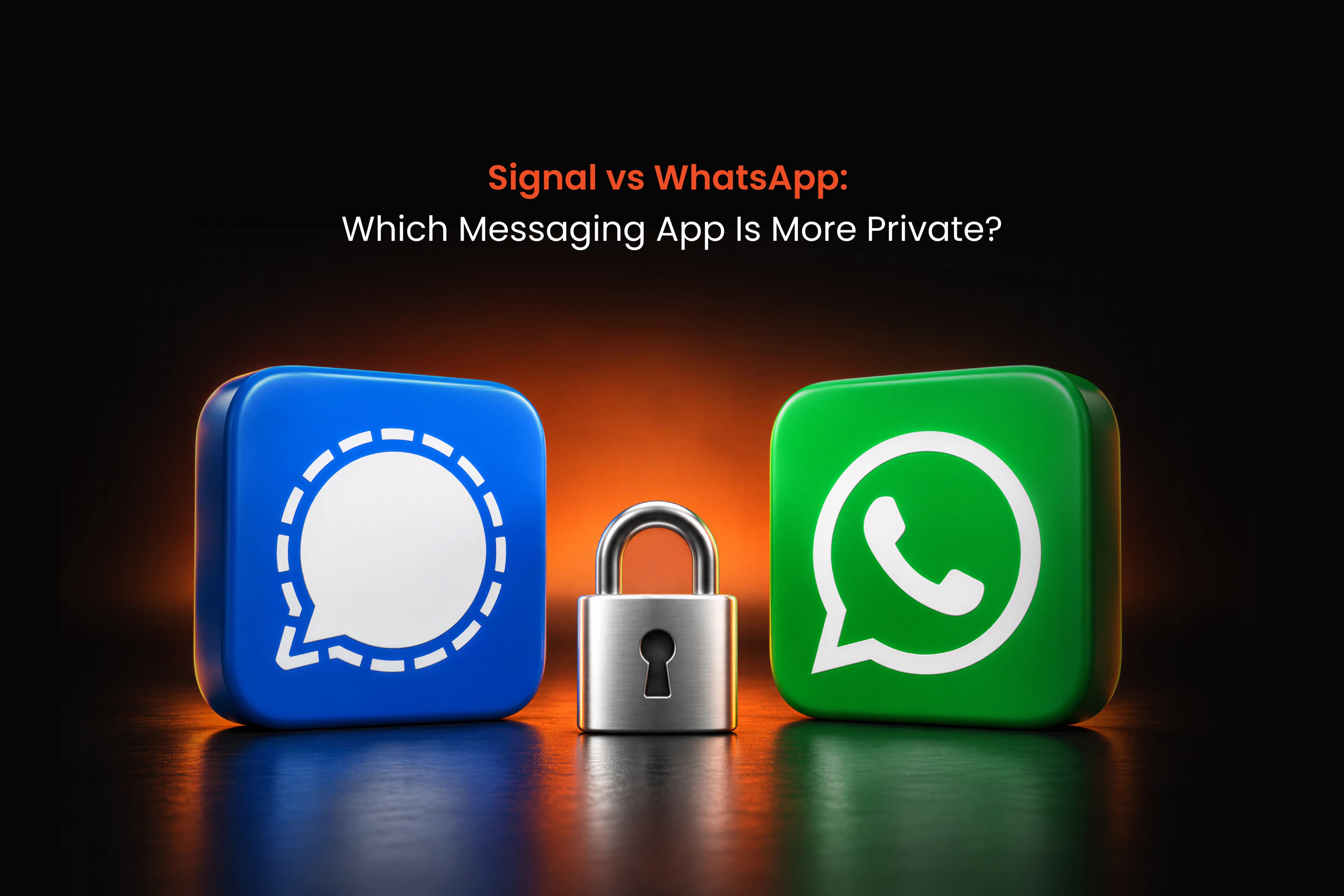 Signal vs WhatsApp: Which Messaging App Is More Private?